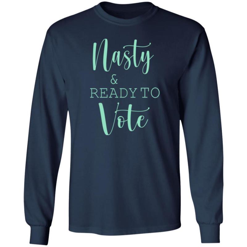 Nasty and ready to vote shirt - image 6