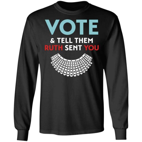 Vote and tell them ruth sent you r. B. G shirt 5