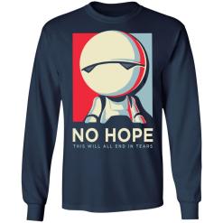 No hope this will all end in tears shirt - thetrendytee