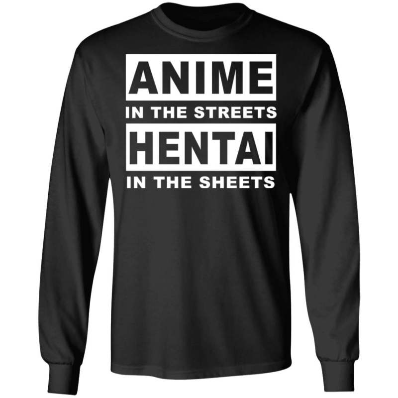 Anime in the streets hentai in the sheets shirt - image 3