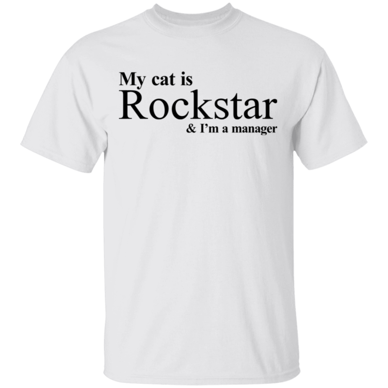 My cat is rockstar and i am a manager shirt - thetrendytee
