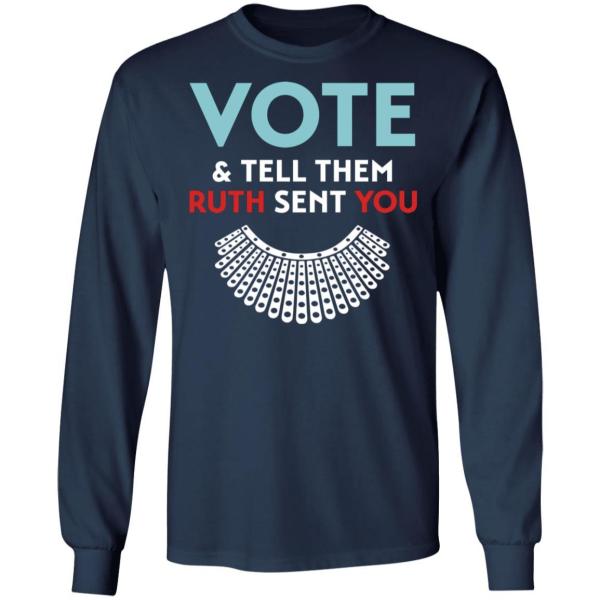 Vote and tell them ruth sent you r. B. G shirt 6