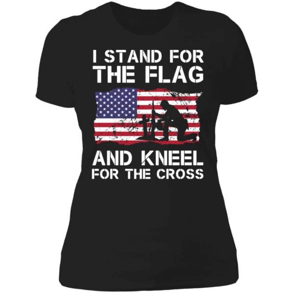 Stand for the flag kneel for the cross shirt - thetrendytee