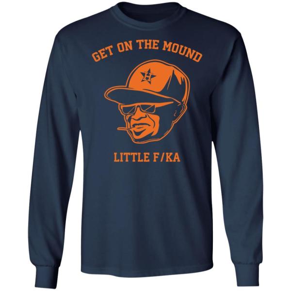 Dusty baker get on the mound little fucka shirt - thetrendytee