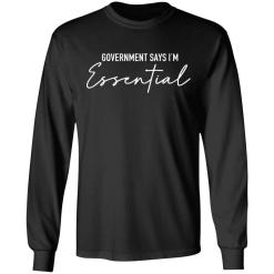 Government says i'm essential shirt - thetrendytee