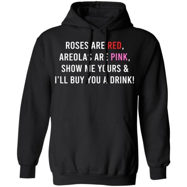 Roses are red areolas are pink show me yours funny drink t-shirt 7