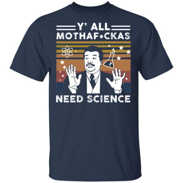 Y’all mothafuckas need science shirt - thetrendytee