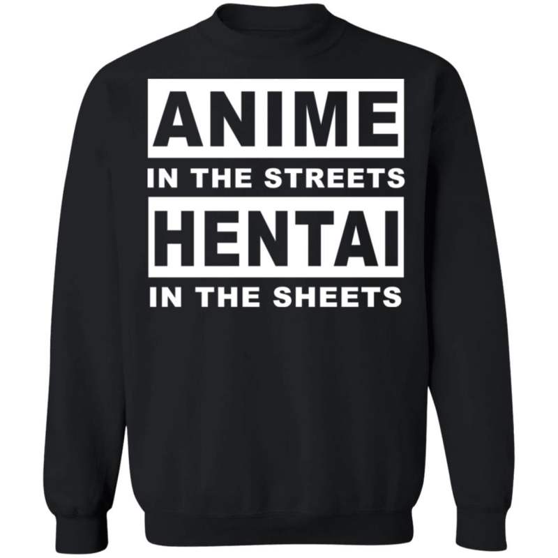 Anime in the streets hentai in the sheets shirt - image 7