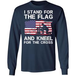 Stand for the flag kneel for the cross shirt - thetrendytee