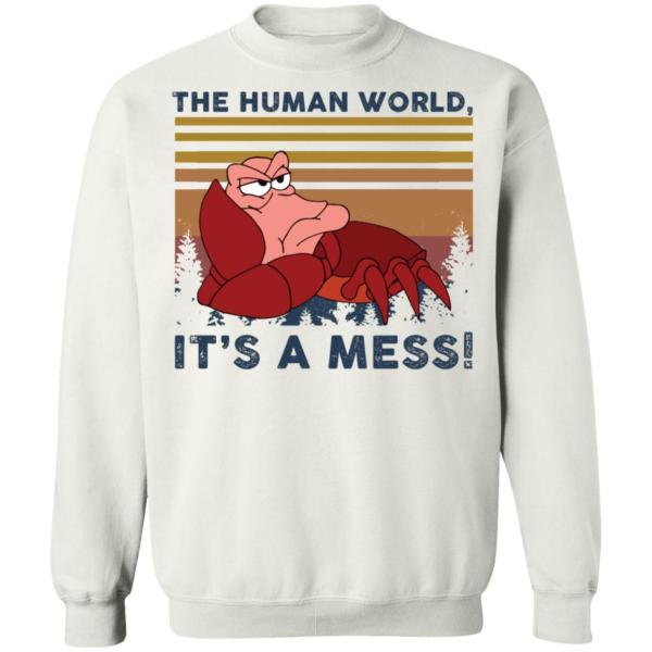 Sebastian the human world it’s a mess shirt - thetrendytee