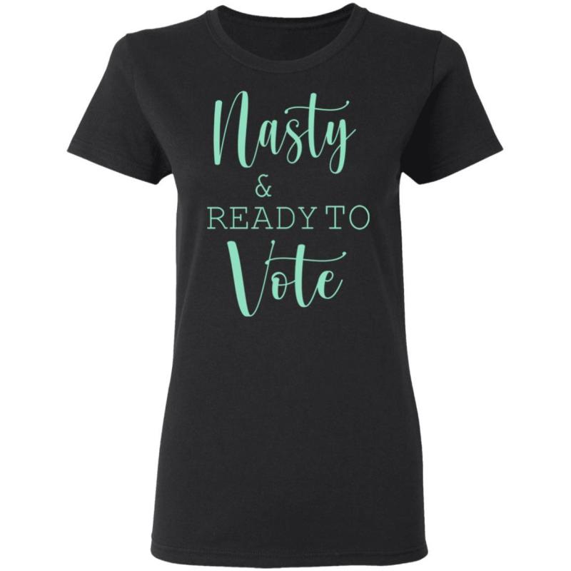 Nasty and ready to vote shirt - image 3