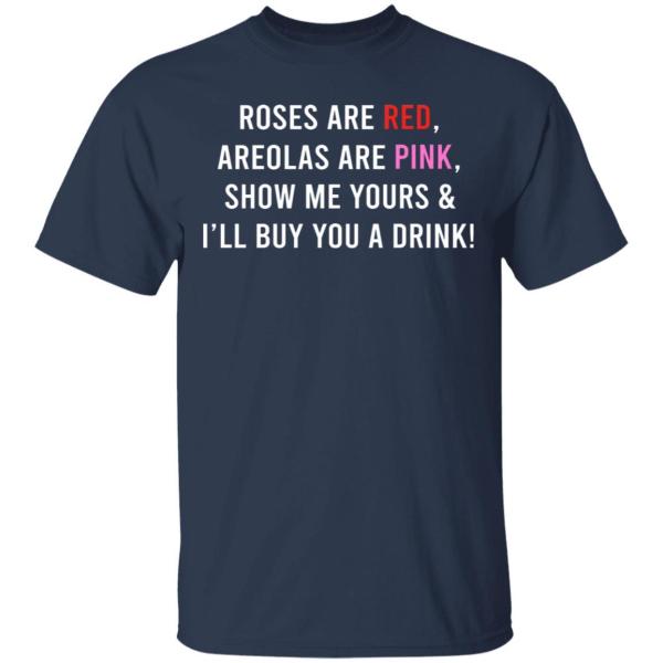 Roses are red areolas are pink show me yours funny drink t-shirt 2