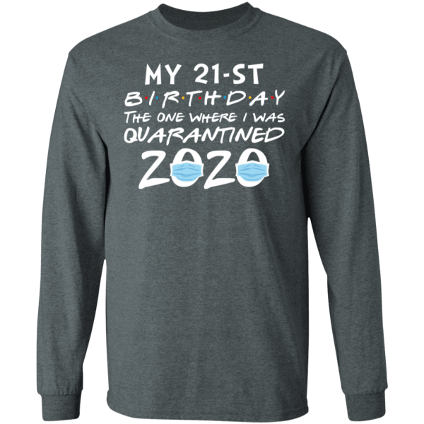 My 21st birthday the one where i was quarantined 2020 t-shirt - thetrendytee