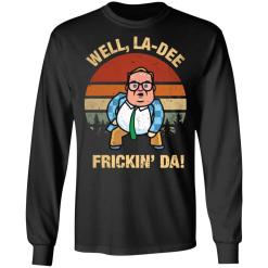 Matt foley well la-di frickin da vintage shirt - thetrendytee