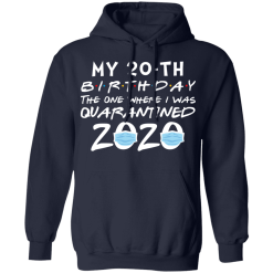 My 20th birthday the one where i was quarantined 2020 t-shirt - thetrendytee