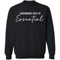 Government says i'm essential shirt - thetrendytee