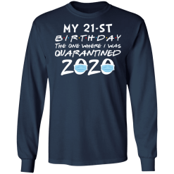 My 21st birthday the one where i was quarantined 2020 t-shirt - thetrendytee