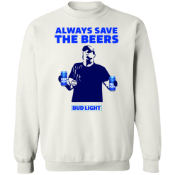 Jeff adams always save the beers bud light shirt - thetrendytee