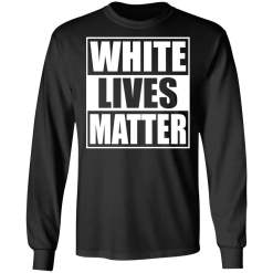 White lives matter shirt - thetrendytee