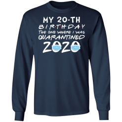 My 20th birthday the one where i was quarantined 2020 t-shirt - thetrendytee