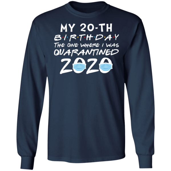 My 20th birthday the one where i was quarantined 2020 t-shirt - thetrendytee