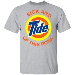 Sick and tide of this rona shirt - thetrendytee