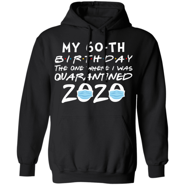 My 60th birthday the one where i was quarantined 2020 t-shirt - thetrendytee