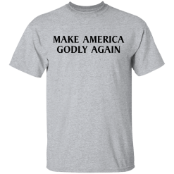 Make america godly again shirt - thetrendytee