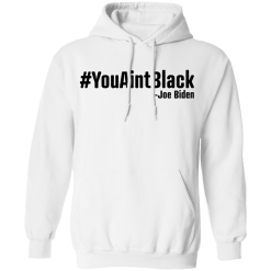 You aint black shirt - thetrendytee