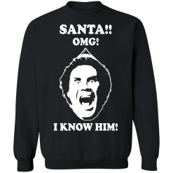 Elf will ferrell santa. Omg! I know him ugly christmas sweatshirt - thetrendytee