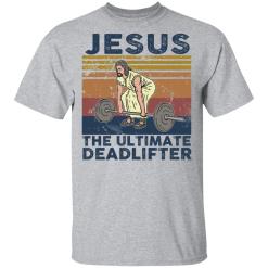 Jesus the ultimate deadlifter vintage shirt - thetrendytee