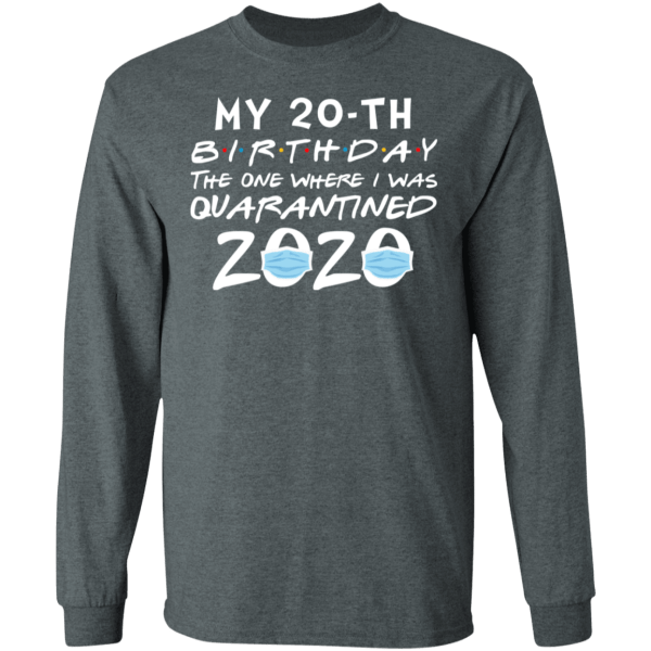 My 20th birthday the one where i was quarantined 2020 t-shirt - thetrendytee