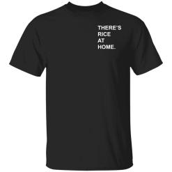 John Boyega there’s rice at home shirt - TheTrendyTee