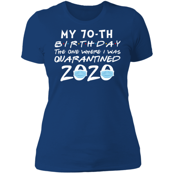 My 70th birthday the one where i was quarantined 2020 t-shirt - thetrendytee