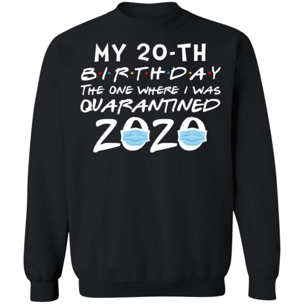 My 20th birthday the one where i was quarantined 2020 t-shirt - thetrendytee