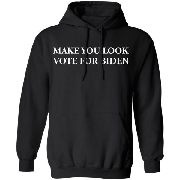 Make you look vote for biden shirt - thetrendytee