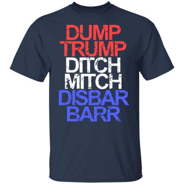 Dump trump ditch mitch disbar barr shirt - thetrendytee