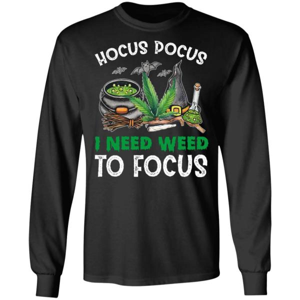 Hocus pocus i need weed to focus shirt 3