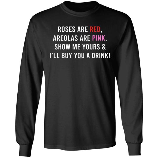 Roses are red areolas are pink show me yours funny drink t-shirt 5