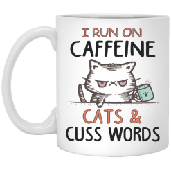 I run on caffeine cats and cuss words white Mug - TheTrendyTee