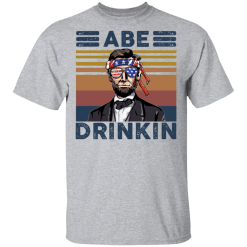 Abraham lincoln abe drinkin 4th july shirt - thetrendytee