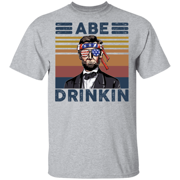 Abraham lincoln abe drinkin 4th july shirt - thetrendytee