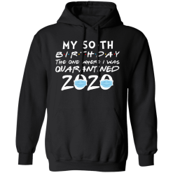 My 50th birthday the one where i was quarantined 2020 t-shirt - thetrendytee