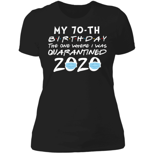 My 70th birthday the one where i was quarantined 2020 t-shirt - thetrendytee