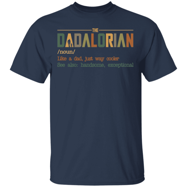 The dadalorian like a dad just way cooler shirt - thetrendytee