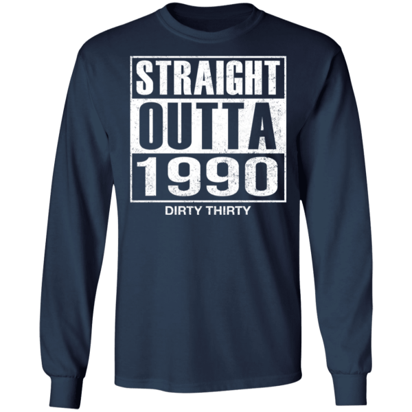 Straight outta 1990 dirty 30 funny birthday shirt - thetrendytee