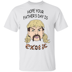 Hope Your Father's Day Is Joe Exotic Vintage Shirt - TheTrendyTee