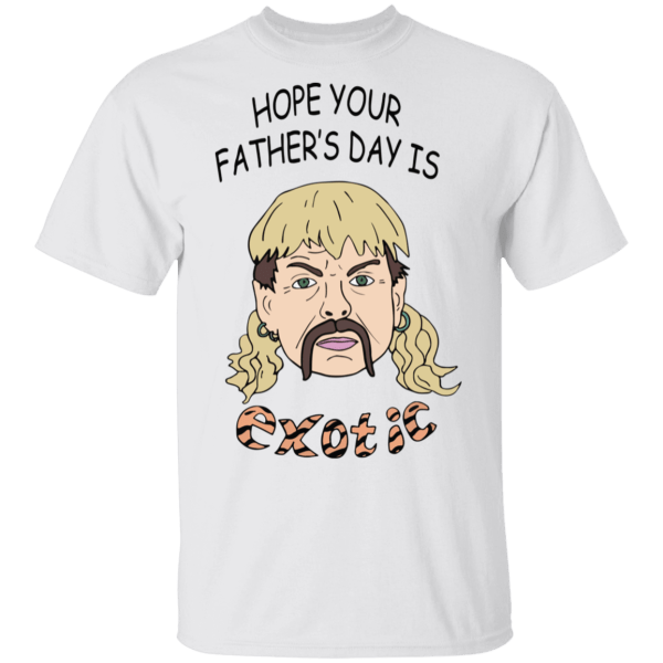 Hope your father's day is joe exotic vintage shirt - thetrendytee