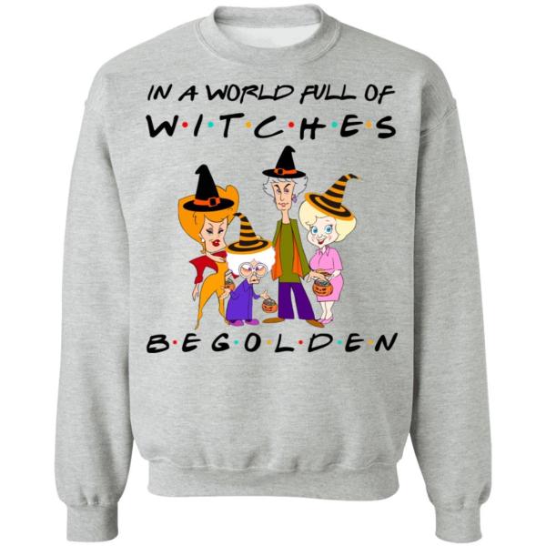 Halloween in a world full of witches be golden shirt 5