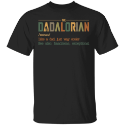 The Dadalorian like a Dad just way cooler shirt - TheTrendyTee